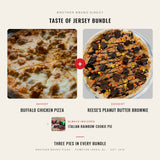 Taste of Jersey Bundle - Reese's Peanut Butter Brownie dessert pizza plus Buffalo Chicken pizza, Brother Bruno Direct
